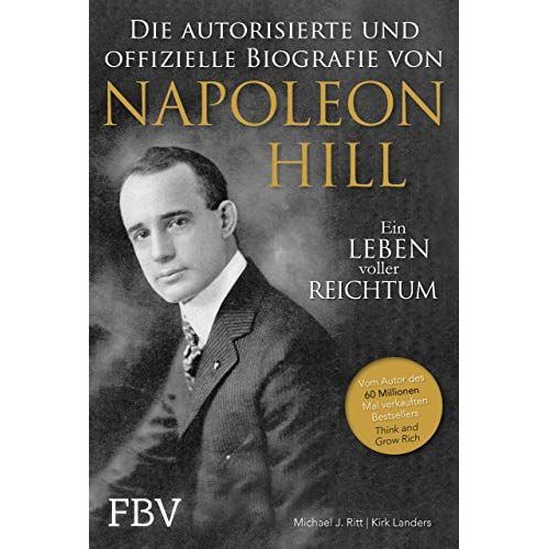 Napoleon Hill - Die Offizielle Und Authorisierte Biografie