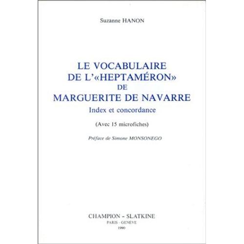 Le Vocabulaire De L'"Heptaméron" De Marguerite De Navarre. Index Et Concordance