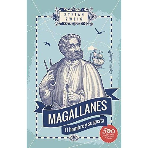 Magallanes : El Hombre Y Su Gesta