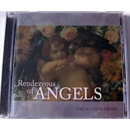 Rendezvous Of Angels: Organ Concertos