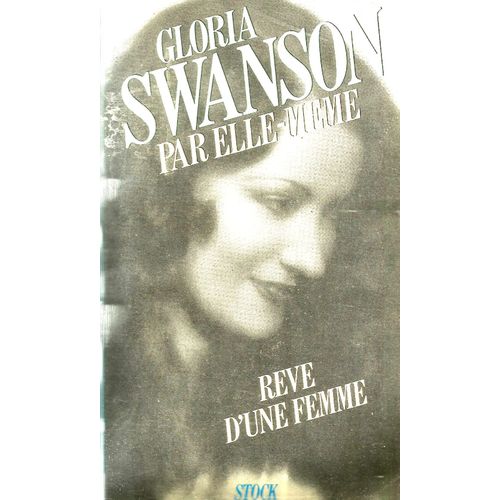 Gloria Swanson Par Elle-Même / Rêve D'une Femme