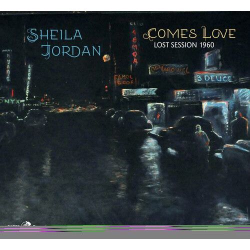 Sheila Jordan - Comes Love - Lost Session 1960 [Cd]