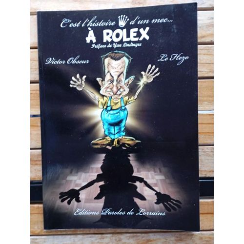 Victor Obscur / Le Hezo - C'est L'histoire D'un Mec À Rolex - Éditions Paroles De Lorrains 2010