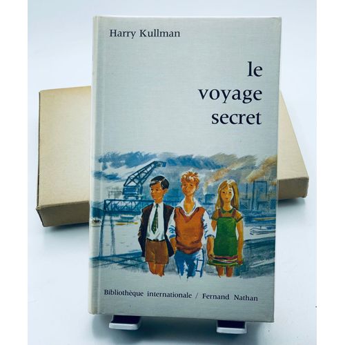 Harry Kullman. Le Voyage Secret : . Hemlig Resa. Traduit Du Suédois Par Asa Svensson-Monnier Et Isabelle Jan. Illustrations De Claes Bäckström