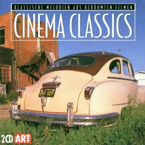 Cinema Classics: Klassische Melodien Aus Berühmten Filmen
