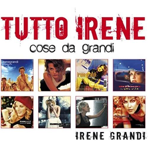 Tutto Irene: Cose Da Grandi