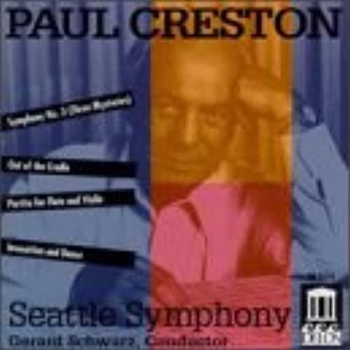 Paul Creston: Symphony No.3 / Partita For Flute, Violin & Strings, Op. 12 / Out Of The Cradle / Invocation & Dance, Op. 58