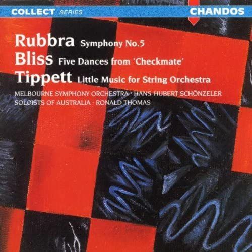 Bliss: Checkmate Op57; Rubbra: Symphony No5; Tippett: Little Music For String Orchestra