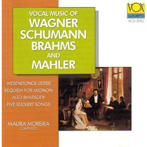 Wagner 5 Gedichte Von Mathilde Wesendonck ; Schumann Requiem For Mignon Op 98b; Brahms Rhapsody For Contralto Solo Male Chorus & Orchestra Op 53; Mahler Ruckert Lieder (Vocal Music Series)