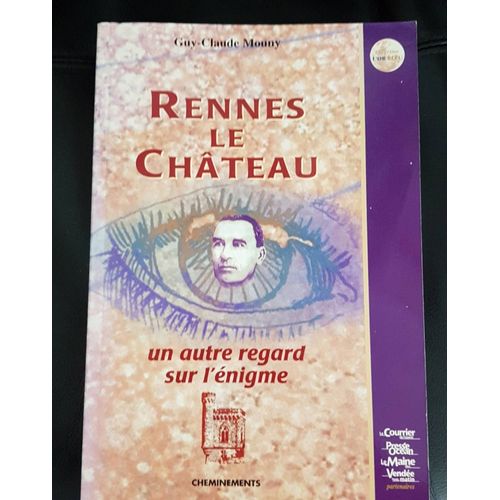 Rennes-Le-Château Un Autre Regard Sur L'énigme Par Guy Claude Mouny