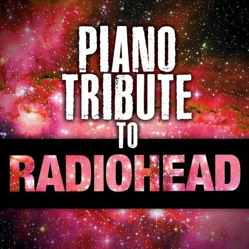 Piano Tribute To Radiohead