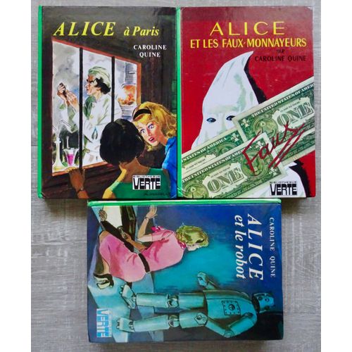 Lot De 3 'alice' (C. Quine) - *Et Les Faux-Monnayeurs, *À Paris, *Et Le Robot. Ed. Bibliothèque Verte, Parues Entre 1975 Et 1980