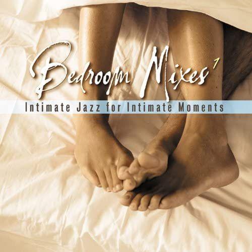 Bedroom Mixes 1: Intimate Jazz For Intimate