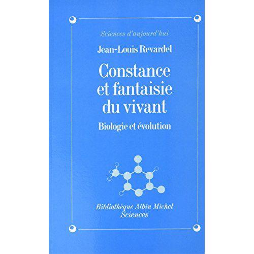 Constance Et Fantaisie Du Vivant: Biologie Et Évolution