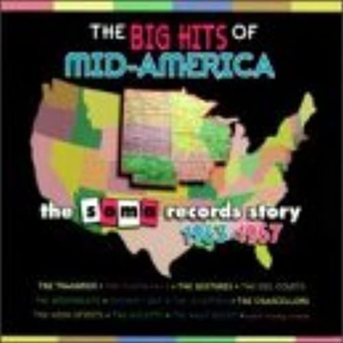 The Big Hits Of Mid-America: The Soma Records Story 1963-1967