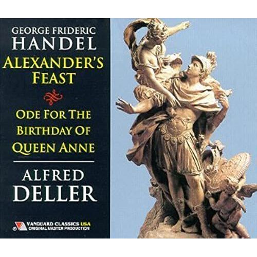 Handel: Alexander's Feast, Ode For The Birthday Of Queen Anne / Alfred Deller, Deller Consort
