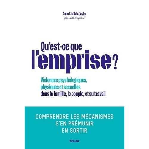 Qu'est-Ce Que L'emprise ? - Comprendre Les Mécanismes De Prédation, S'en Prémunir, En Sortir