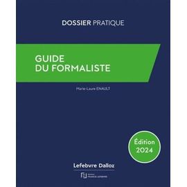 Guide Du Formaliste - De La Rédaction À La Publication : Les Formalités Postérieures Pour Tout Acte Notarié