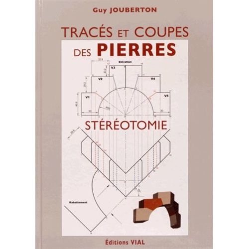 Tracés Et Coupes Des Pierres - Stéréotomie