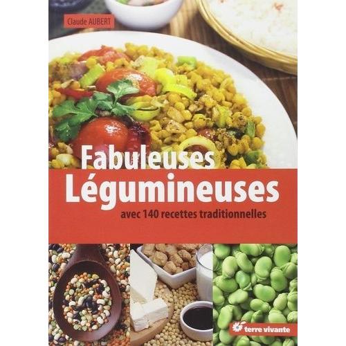 Fabuleuses Légumineuses - 140 Recettes Traditionnelles