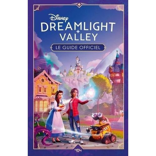 Disney Dreamlight Valley - Le Guide Officiel