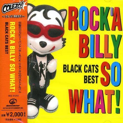 Rocka Billy So What: Black Cats Best