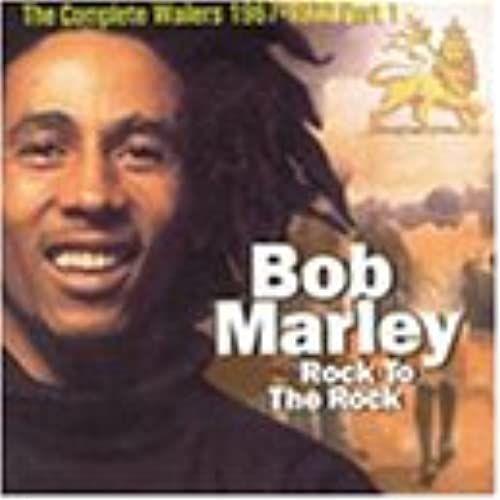 Rock To The Rock: The Complete Bob Marley & The Wailers 1967-1972, Vol.1