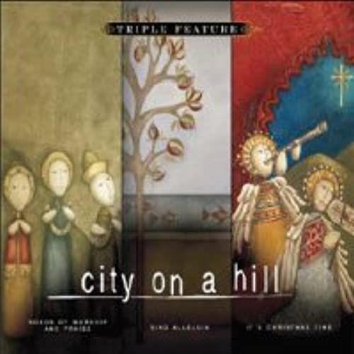 City On A Hill: Songs Of Worship And Praise/Sing Alleluia/It's Christmas Time