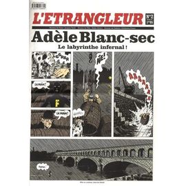 L'etrangleur N° 2, 9 Octobre 2007 - Adèle Blanc-Sec - Le Labyrinthe Infernal !