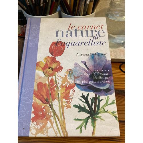 Le Carnet Nature De L'aquarelliste Patricia Seligman