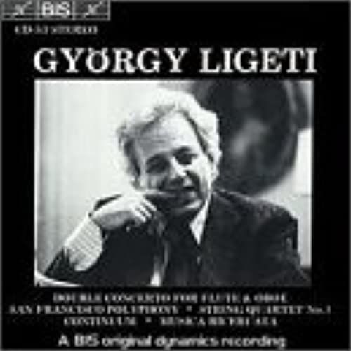 Ligeti: Double Concerto; San Francisco Polyphony; String Quartet No. 1; Continuum; Musica Ricercata