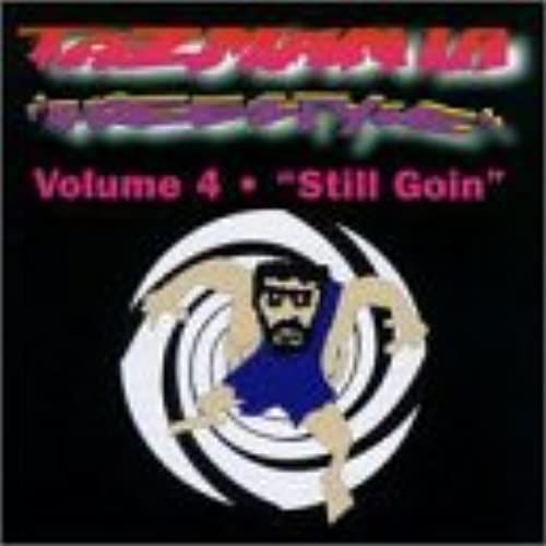 Tazmania Freestyle Vol. 4: "Still Goin"