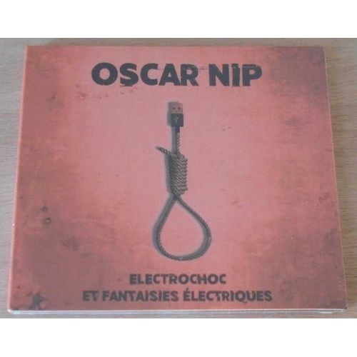 Oscar Nip - Electrochoc Et Fantaisies Electriques