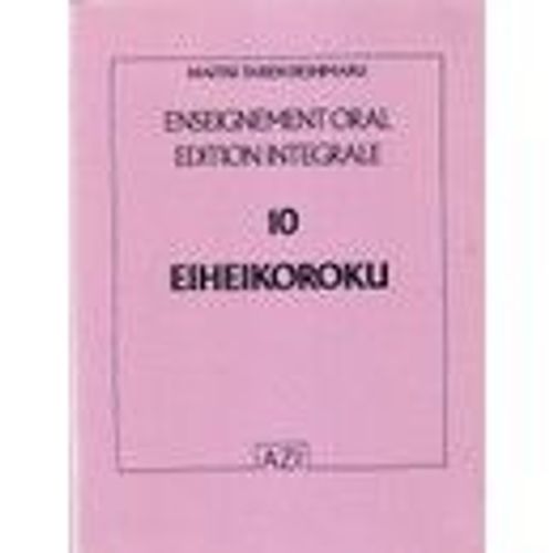 Enseignement Oral De Maître Taisen Deshimaru - N° 10 - Eiheikoroku De Eihei Dogen 1200-1253