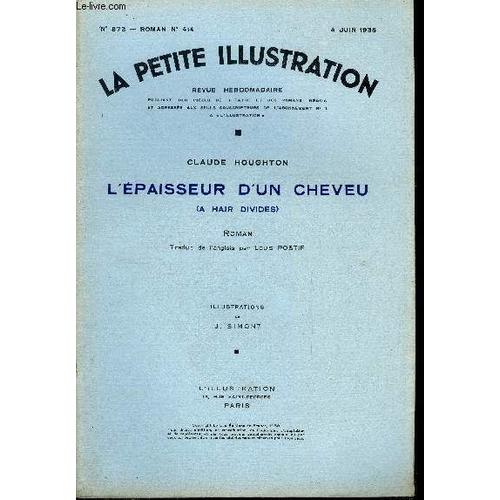 La Petite Illustration - Nouvelle Série N° 873, 874, 875 - Roman N° 414, 415, 416 - L Épaisseur D Un Cheveu (A Hair Divides) Par Claude Houghton, Traduit De L Anglais Par Louis Postif, Illustrations(...)