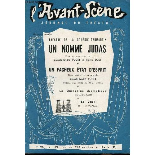 L Avant Scène Journal Du Théâtre - N°96 - Théâtre De La Comédie Caumartin - Un Nommé Judas Pièce En Trois Actes De Claude André Puget Et Pierre Bost - Un Facheux État D Esprit - Pièce Inédite En Un(...)