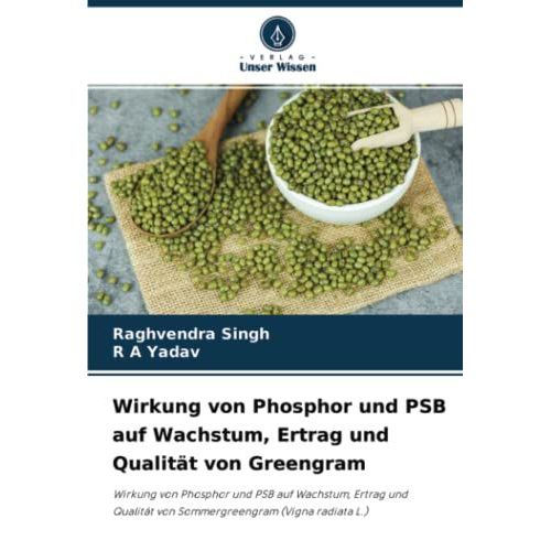 Wirkung Von Phosphor Und Psb Auf Wachstum, Ertrag Und Qualität Von Greengram