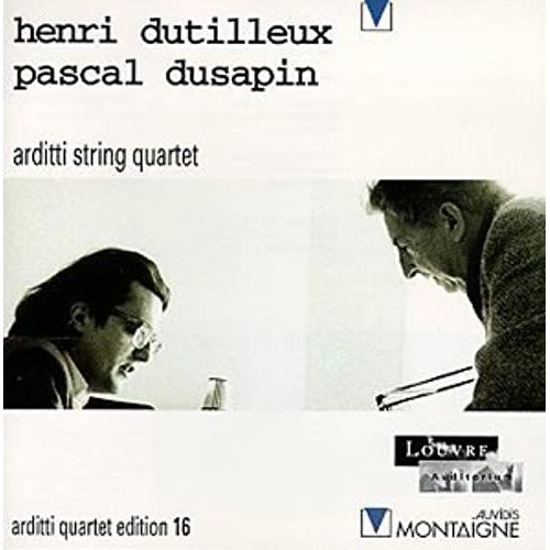 Henri Dutilleux / Pascal Dusapin (Arditti Quartet Edition 16)