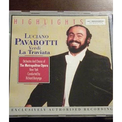 Highlights: Luciano Pavarotti Verdi La Traviata (Orchestra And Chorus Of The Metropolitan Opera New York, Conducted By Richard Bonynge)