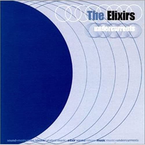 Undercurrents By The Elixirs