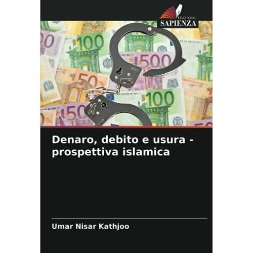 Denaro, Debito E Usura - Prospettiva Islamica