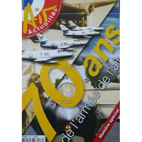 Air Actualites 568 Numéro Spécial 70 Ans Armee De L'air 1934-2004 Valin Yak Normandie Niemen