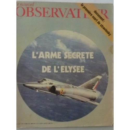 Le Nouvel Observateur 337 Du 26 Avril 1971 - L'arme Secrète De L'elysée (À Propos Du Mirage Iii)