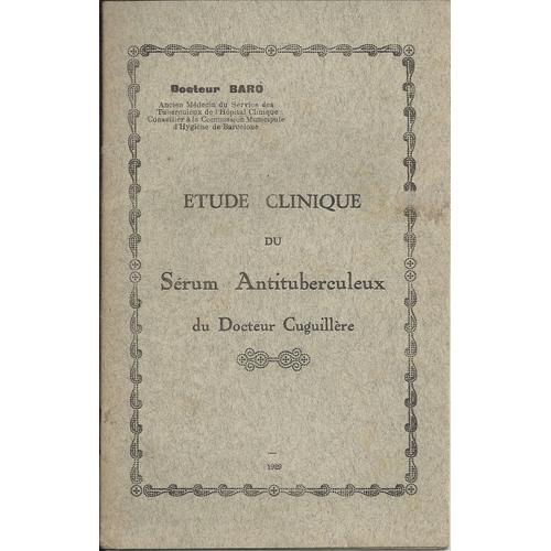 Étude Clinique Du Sérum Antituberculeux Du Docteur Cuguillère - 1929