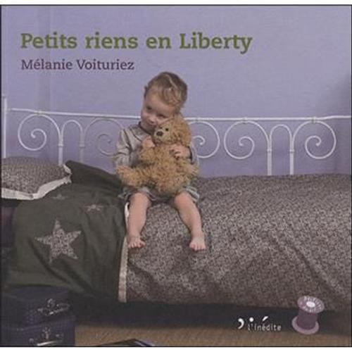 Petits Riens En Liberty, Mélanie Voituriez