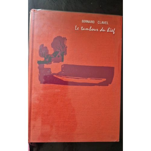 Bernard Clavel Le Tambour Du Bief (Illustré Par Philippe Lorin 1972)