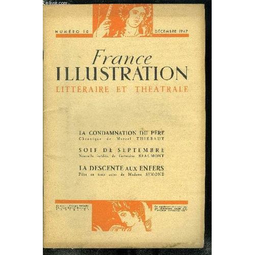 France Illustration Littéraire Et Théatrale N° 10 - La Condamnation Du Père, Chronique De Marcel Thiébaut, Soif De Septembre, Nouvelle Inédite De Germaine Beaumont, La Descente Aux Enfers, Pièce En(...)