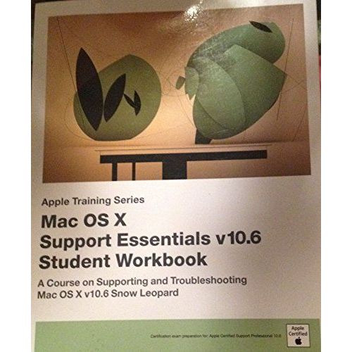 Mac Os X Support Essentials V10.6 Student Workbook