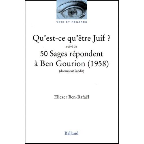 Qu'est-Ce Qu'etre Juif ? Suivi De 50 Sages Repondent A Ben Gourion (1958)