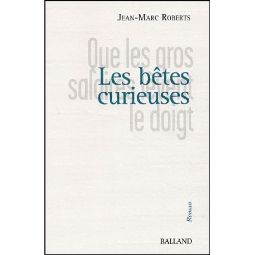 Les Bêtes Curieuses - Que Les Gros Salaires Lèvent Le Doigt